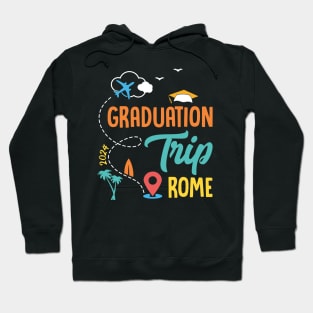 Graduation celebration Rome Trip 2024 Gift For Men Women Hoodie